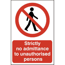 ASEC `Strictly No Admittance To Unauthorised Persons` 400mm x 600mm PVC Self Adhesive Sign 1 Per Sheet - Red & White