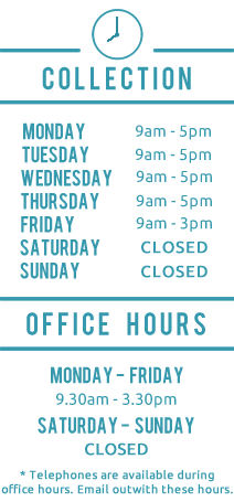Opening Hours - Monday to Friday 8.30am until 5pm - Telephone 9.30am - 3.30am